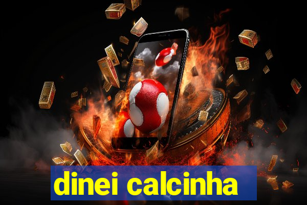 dinei calcinha